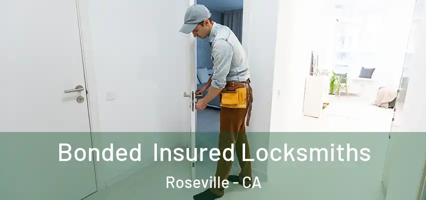  Bonded Insured Locksmiths Roseville - CA