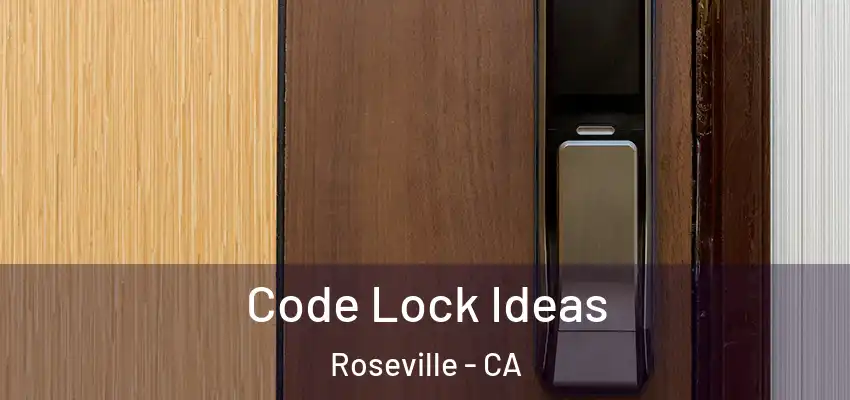  Code Lock Ideas Roseville - CA