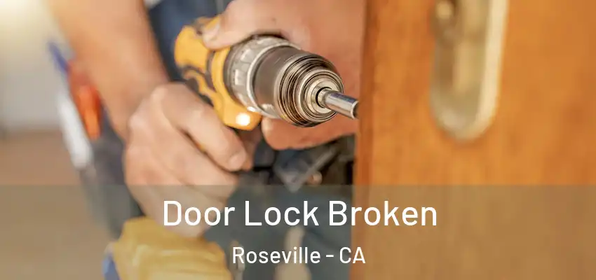  Door Lock Broken Roseville - CA