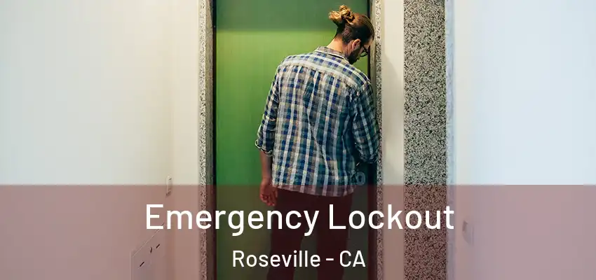  Emergency Lockout Roseville - CA