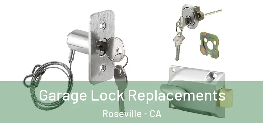  Garage Lock Replacements Roseville - CA