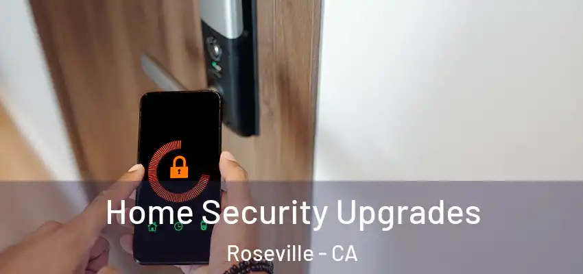 Home Security Upgrades Roseville - CA