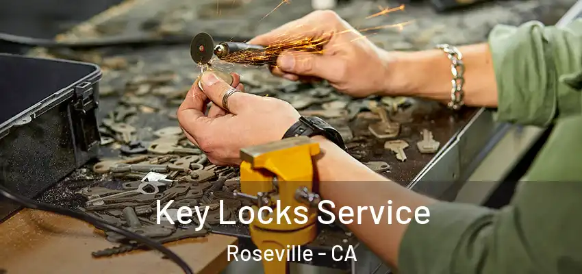  Key Locks Service Roseville - CA
