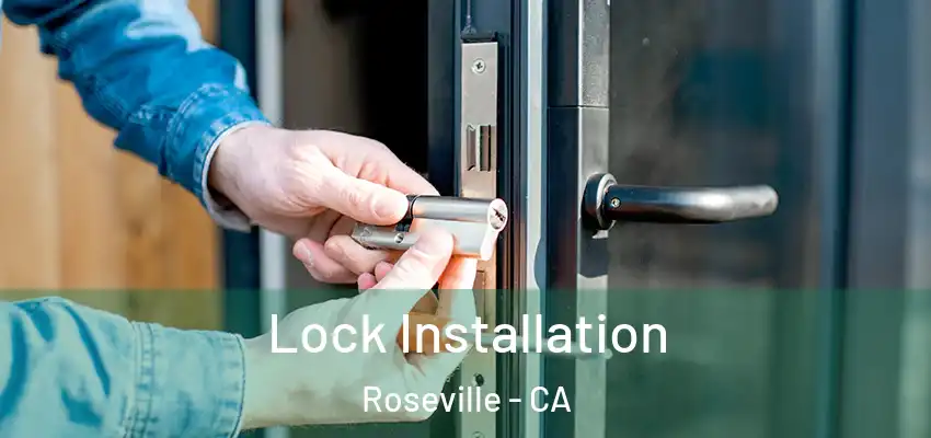  Lock Installation Roseville - CA