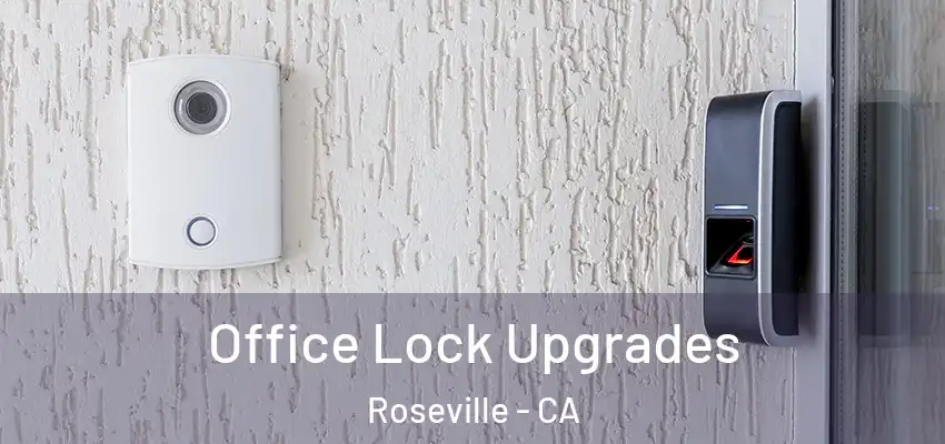  Office Lock Upgrades Roseville - CA