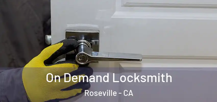  On Demand Locksmith Roseville - CA