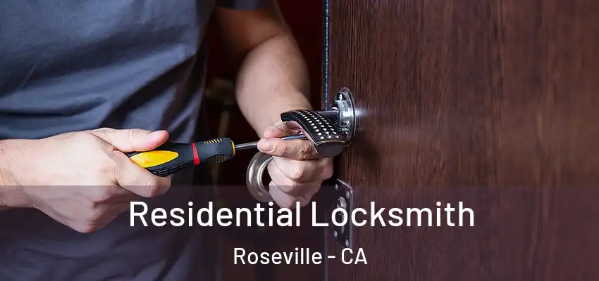  Residential Locksmith Roseville - CA