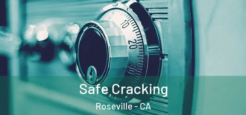  Safe Cracking Roseville - CA