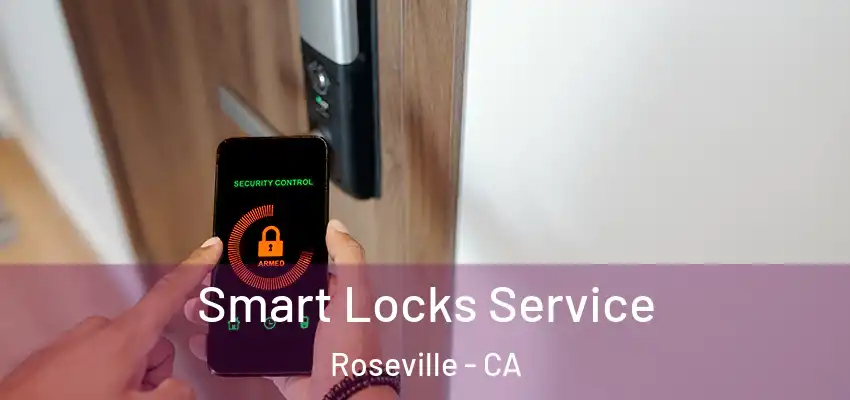  Smart Locks Service Roseville - CA