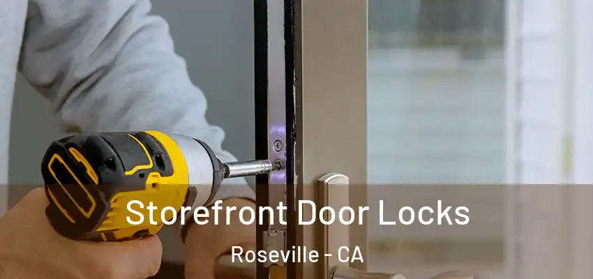  Storefront Door Locks Roseville - CA